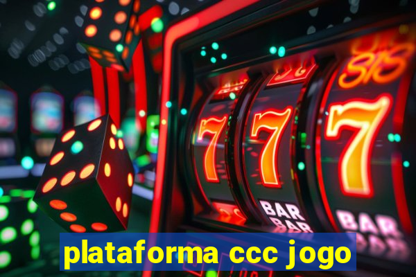 plataforma ccc jogo